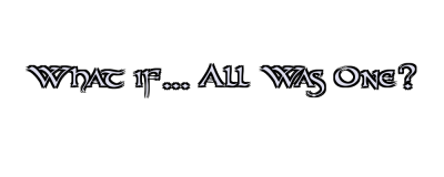 What if... All Was One? Logo