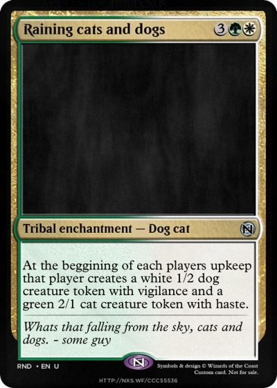 MTGNexus - Raining cats and dogs